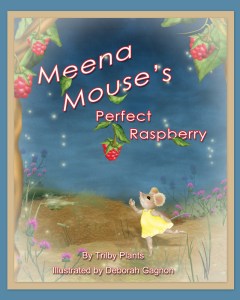 Meena Mouse's Perfect Raspberry, Meena Mouse, Trilby Plants, Responsibility
